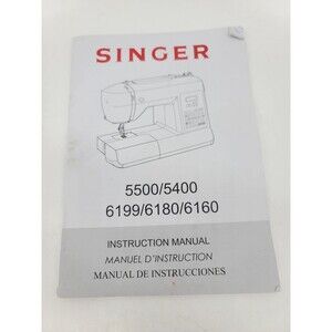 Singer Sewing Machine Instructions Owners Manual Models 5500 5400 6199 6180 6160